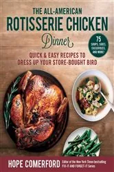 Book cover of The All-American Rotisserie Chicken Dinner by Hope Comerford