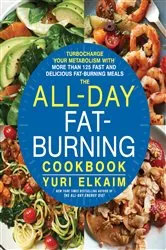 Book cover of The All-Day Fat-Burning Cookbook by Yuri Elkaim