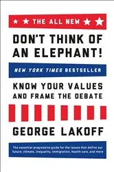 Book cover of The ALL NEW Don't Think of an Elephant! by George Lakoff