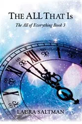 Book cover of The All That Is by Laura Saltman