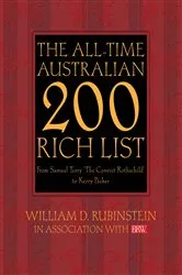 Book cover of The All-Time Australian 200 Rich List by William D. Rubinstein