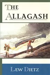 Book cover of The Allagash by Lew Dietz