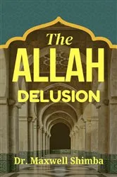 Book cover of The Allah Delusion by Maxwell Shimba