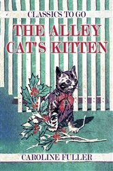 Book cover of The Alley Cat's Kitten by Caroline Fuller