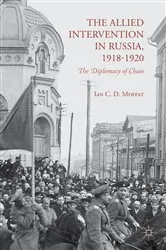 Book cover of The Allied Intervention in Russia, 1918-1920 by I. Moffat