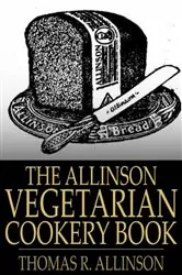 Book cover of The Allinson Vegetarian Cookery Book by Thomas R. Allinson
