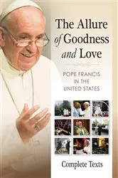 Book cover of The Allure of Goodness and Love by Pope Francis