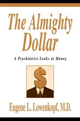 Book cover of The Almighty Dollar by Eugene L. Lowenkopf
