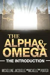 Book cover of The Alpha and Omega by Michelline Jacquelle Michelle Porter