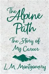 Book cover of The Alpine Path - The Story of My Career by Unknown