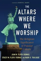 Book cover of The Altars Where We Worship by Juan M. Floyd-Thomas
