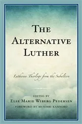 Book cover of The Alternative Luther by Else Marie Wiberg Pedersen