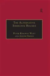 Book cover of The Alternative Sherlock Holmes by Peter Ridgway Watt