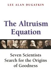 Book cover of The Altruism Equation by Lee Alan Dugatkin