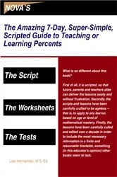 Book cover of The Amazing 7-Day, Super-Simple, Scripted Guide to Teaching or Learning Percents by Lisa Hernandez