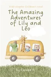 Book cover of The Amazing Adventures of Lily and Leo by Conrad Hernandez