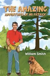 Book cover of The Amazing Adventures of Mr Patrick by William Smith