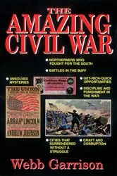 Book cover of The Amazing Civil War by Webb Garrison