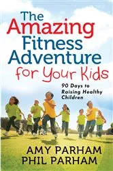 Book cover of The Amazing Fitness Adventure for Your Kids by Unknown