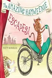 Book cover of The Amazing Hamweenie Escapes! by Patty Bowman