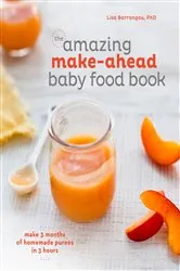 Book cover of The Amazing Make-Ahead Baby Food Book by Lisa Barrangou