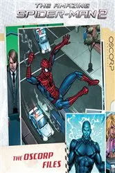 Book cover of The Amazing Spider-Man 2: The Oscorp Files by Marvel Press Book Group
