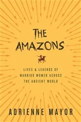 Book cover of The Amazons by Adrienne Mayor