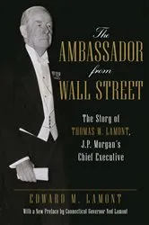 Book cover of The Ambassador from Wall Street by Edward M. Lamont