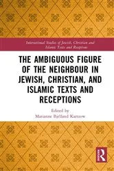 Book cover of The Ambiguous Figure of the Neighbor in Jewish, Christian, and Islamic Texts and Receptions by Marianne Bjelland Kartzow
