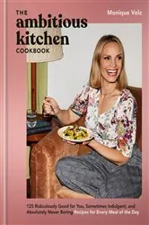 Book cover of The Ambitious Kitchen Cookbook by Monique Volz