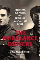Book cover of The Ambulance Drivers by James McGrath Morris