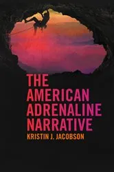 Book cover of The American Adrenaline Narrative by Kristin J. Jacobson