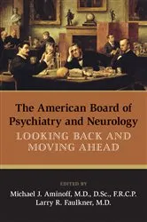 Book cover of The American Board of Psychiatry and Neurology by Unknown