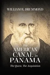 Book cover of THE AMERICAN CANAL IN PANAMA by William Drummond