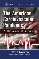 Book cover of The American Cardiovascular Pandemic by David Gordon