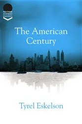 Book cover of The American Century (2nd ed.) by Tyrel Eskelson