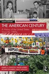 Book cover of The American Century (8th ed.) by Robert D. Johnston