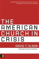 Book cover of The American Church in Crisis by David T. Olson