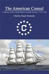 Book cover of The American Consul by Charles Stuart Kennedy