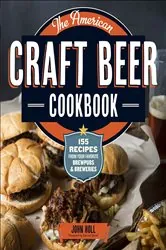 Book cover of The American Craft Beer Cookbook by John Holl