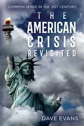 Book cover of The American Crisis - Revisited by Dave Evans