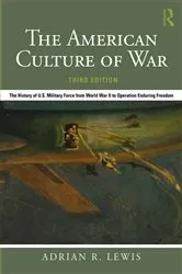 Book cover of The American Culture of War (3rd ed.) by Adrian R. Lewis