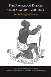 Book cover of The American Debate over Slavery, 1760–1865: An Anthology of Sources by Scott J. Hammond