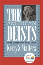 Book cover of The American Deists by Kerry S Walters