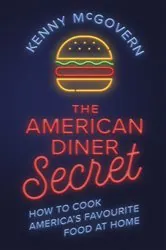 Book cover of The American Diner Secret by Kenny McGovern
