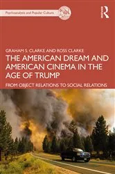 Book cover of The American Dream and American Cinema in the Age of Trump by Graham S. Clarke