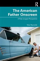 Book cover of The American Father Onscreen by Toby Reynolds