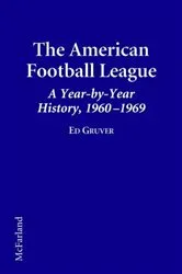 Book cover of The American Football League by Ed Gruver