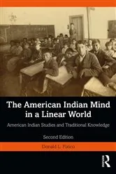 Book cover of The American Indian Mind in a Linear World (2nd ed.) by Donald L. Fixico