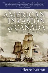 Book cover of The American Invasion of Canada by Pierre Berton